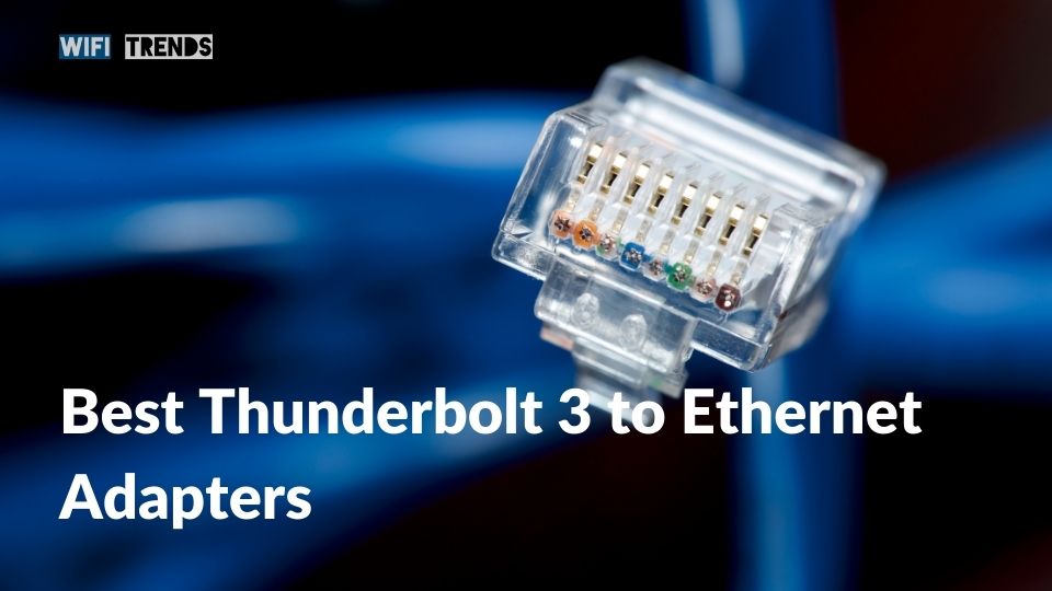 Best Thunderbolt 3 to Ethernet Adapters
