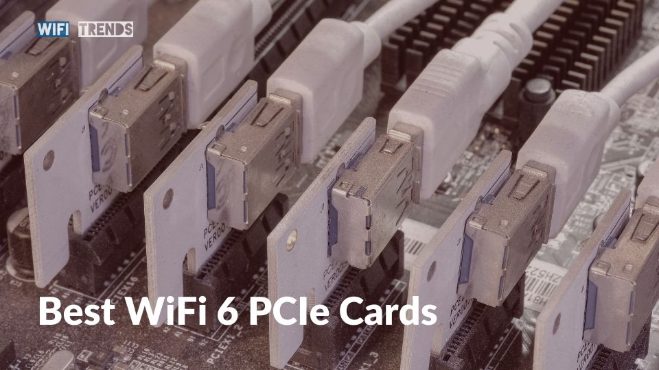 Best WiFi 6 PCIe Cards